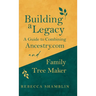 Building a Legacy: A Guide to Combining Ancestry.com and Family Tree Maker