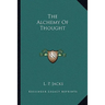 The Alchemy Of Thought