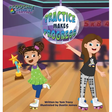 Practice Makes Progress - An LGBT Family Friendly Kids Book about Building Self Confidence through Roller Skating