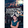 Downsizing - Efficient or Greedy