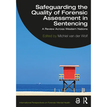 Safeguarding the Quality of Forensic Assessment in Sentencing: A Review Across Western Nations