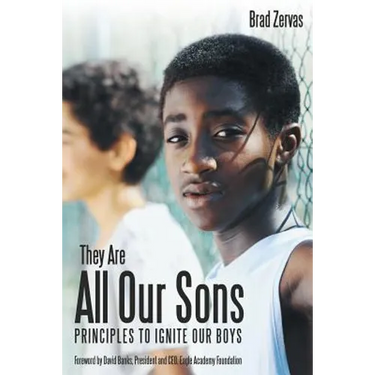 They Are All Our Sons: Principles to Ignite Our Boys