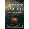 Stronger than the Storms: Discovering the 3-Step Strategy to Lifelong Strength and Courage