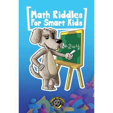 Math Riddles for Smart Kids: 400+ Math Riddles and Brain Teasers Your Whole Family Will Love