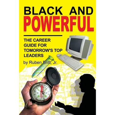 Black and Powerful: The Career Guide for Tomorrow's Top Leaders