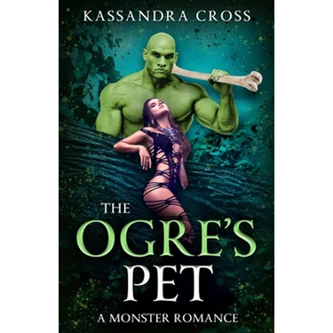 The Ogre's Pet: A Monster Romance