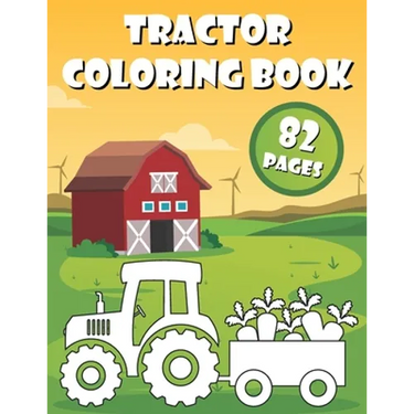 Tractor Coloring Book: 40 Big & Simple Images For Beginners Learning How To Color: Ages 2-6