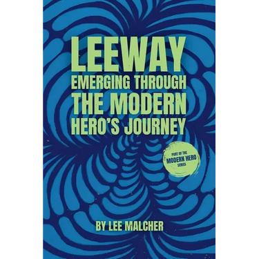 Leeway: Emerging Through the Modern Hero's Journey