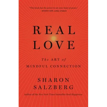 Real Love: The Art of Mindful Connection