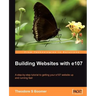 Building Websites with E107: A Step by Step Tutorial to Getting Your E107 Website Up and Running Fast