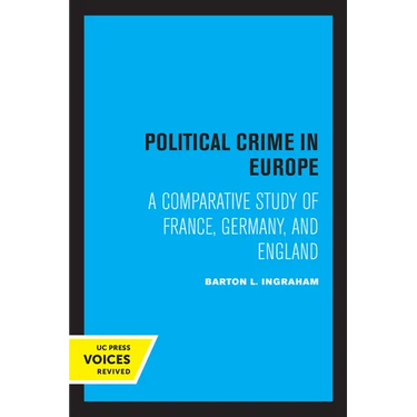 Political Crime in Europe: A Comparative Study of France, Germany, and England