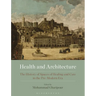 Health and Architecture: The History of Spaces of Healing and Care in the Pre-Modern Era