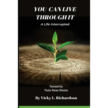 You Can Live Through It: A Life Interrupted