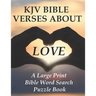 KJV Bible Verses about Love: A Large Print Bible Word Search Puzzle Book
