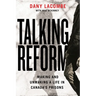 Talking Reform: Making and Unmaking a Life in Canada's Prisons