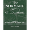 The NORMAND Family Of Louisiana: Volume 2/ AT AVOYELLES On The Red River