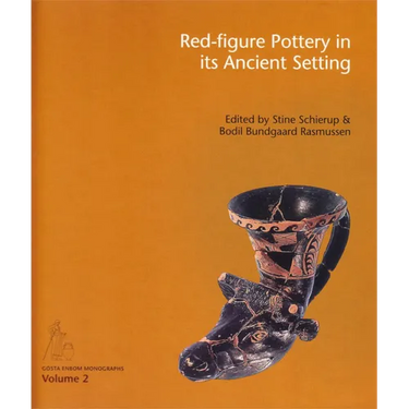 Red-Figure Pottery in Its Ancient Setting