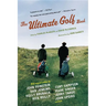 The Ultimate Golf Book: A History and a Celebration of the World's Greatest Game