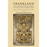 Frankland: The Franks and the World of the Early Middle Ages