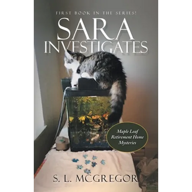Sara Investigates: Maple Leaf Retirement Home Mysteries