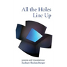 All the Holes Line Up: Poems and Translations