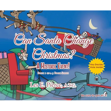 Can Santa Change Christmas? A Historic Event!: Book 1 of a 3 Book Series