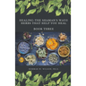 Healing The Shaman's Way - Book 3 - Using Herbs