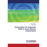 Generation of Magnetic Field in Laser Plasma Interactions