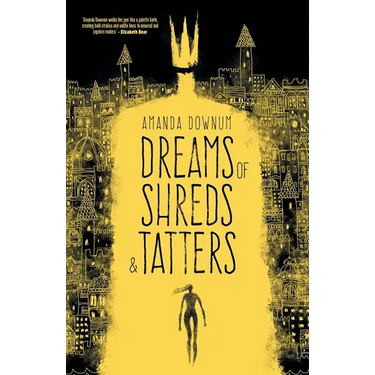 Dreams of Shreds and Tatters