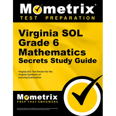Virginia Sol Grade 6 Mathematics Secrets Study Guide: Virginia Sol Test Review for the Virginia Standards of Learning Examination