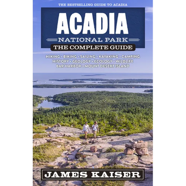 Acadia National Park: The Complete Guide
