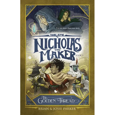 The Epic of Nicholas the Maker: Book 3: The Golden Thread