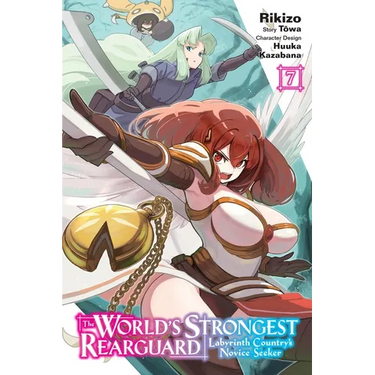 The World's Strongest Rearguard: Labyrinth Country's Novice Seeker, Vol. 7 (Manga)