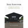 Sole Survivor: A Family Story of Genesis, Annihilation and Survival