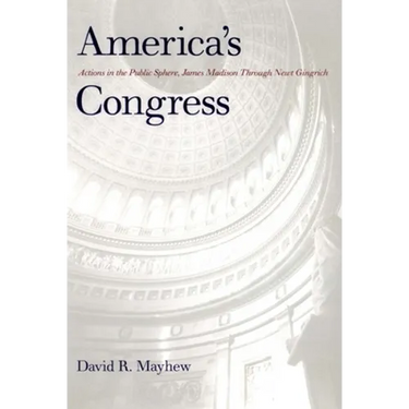 America's Congress: Actions in the Public Sphere, James Madison Through Newt Gingrich