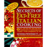 Secrets of Fat-Free Italian Cooking: Over 200 Low-Fat and Fat-Free, Traditional & Contemporary Recipes --From