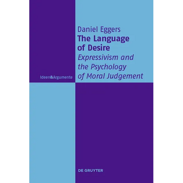 The Language of Desire: Expressivism and the Psychology of Moral Judgement
