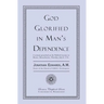 God Glorified in Man's Dependence