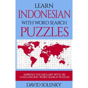 Learn Indonesian with Word Search Puzzles: Learn Indonesian Language Vocabulary with Challenging Word Find Puzzles for All Ages