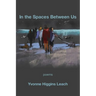 In the Spaces Between Us