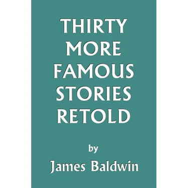 Thirty More Famous Stories Retold (Yesterday's Classics)