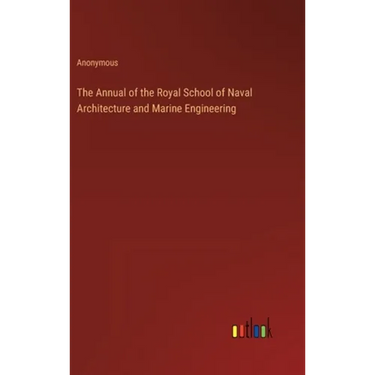 The Annual of the Royal School of Naval Architecture and Marine Engineering