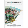 Cities Interrupted: Visual Culture and Urban Space