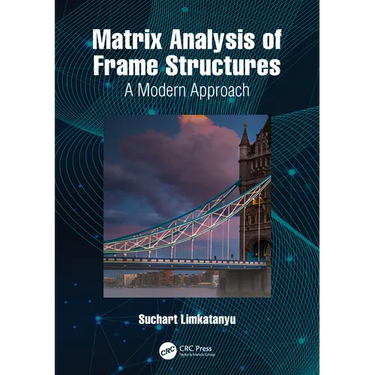 Matrix Analysis of Frame Structures: A Modern Approach