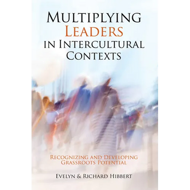 Multiplying Leaders in Intercultural Contexts: Recognizing and Developing Grassroots Potential