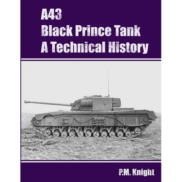 A43 Black Prince Tank A Technical History