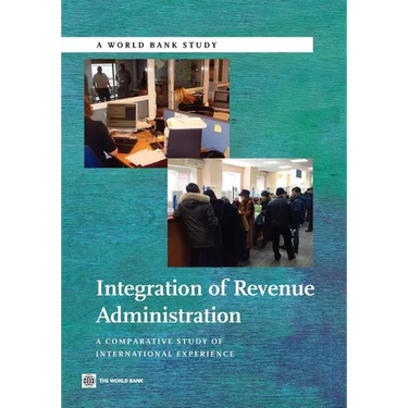 Integration of Revenue Administration: A Comparative Study of International Experience