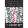 The Emergence of National Food: The Dynamics of Food and Nationalism