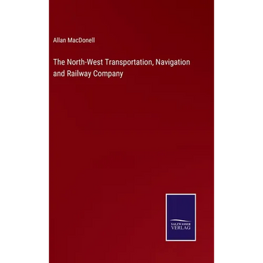 The North-West Transportation, Navigation and Railway Company