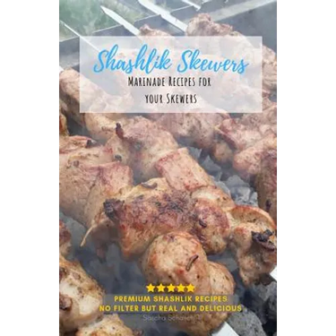 Shashlik Skewers: Shashlik Recipes for your perfect barbecue